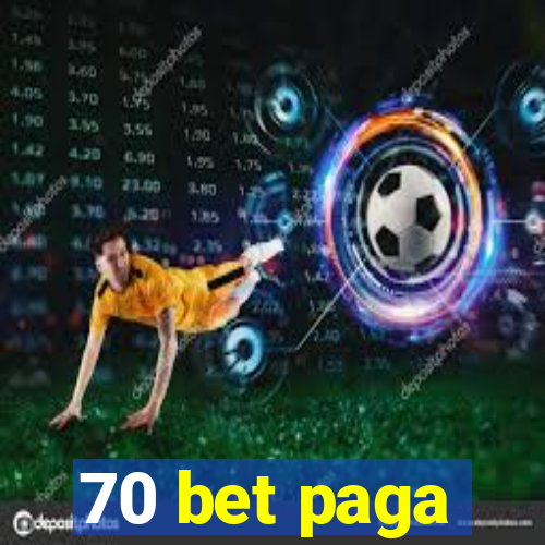 70 bet paga